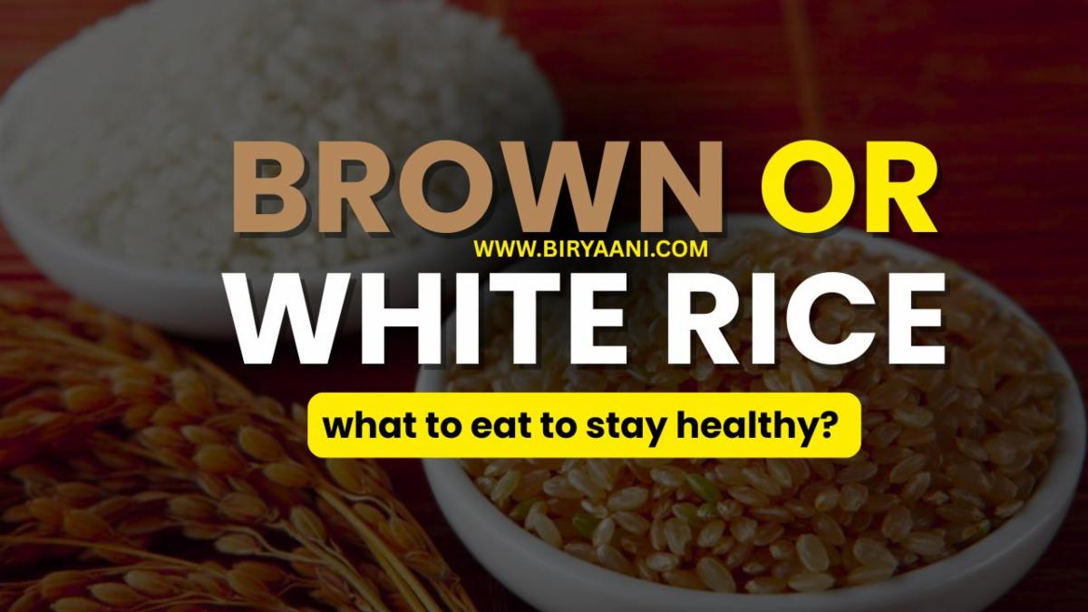 Brown rice or white rice, what to eat to stay healthy?