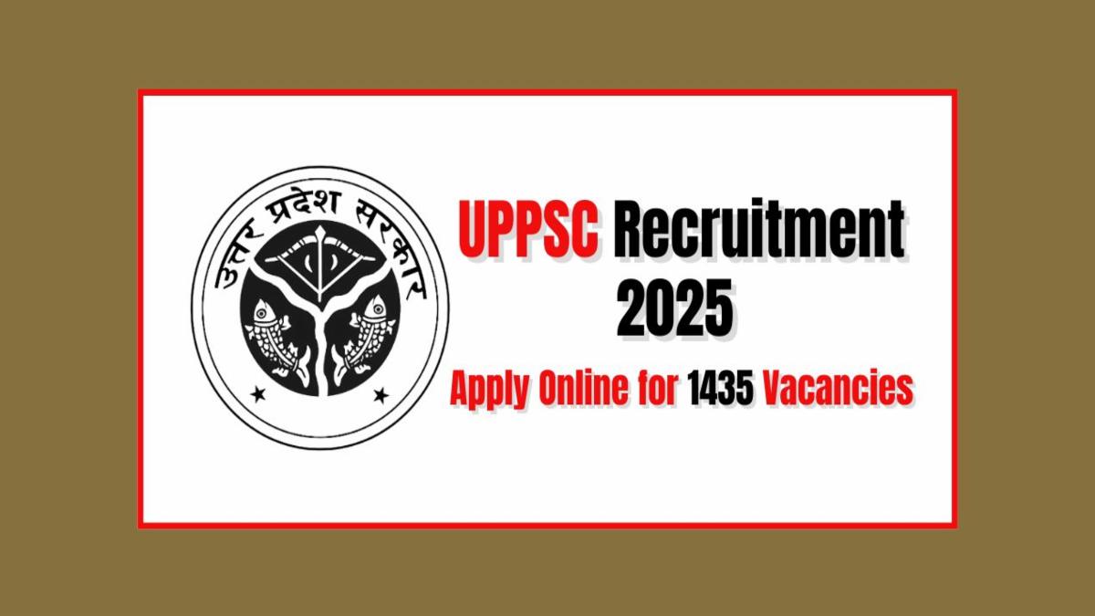 UPPSC Recruitment 2025 - Apply Online for 1435 Vacancies । Government Jobs Uttar Pradesh